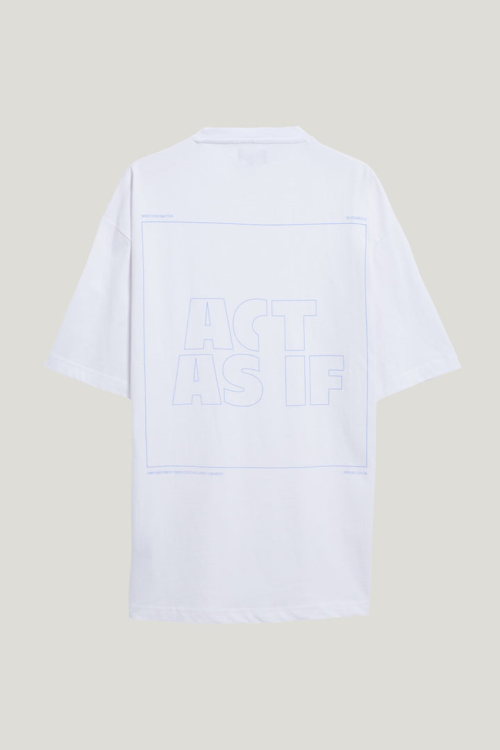 Oversized Tshirt White Act as if